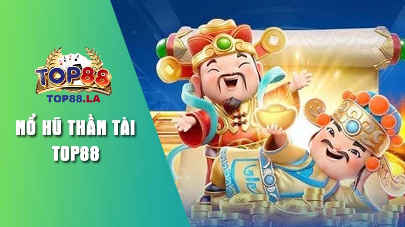 Giới thiệu trò chơi slot Nổ hũ thần tài