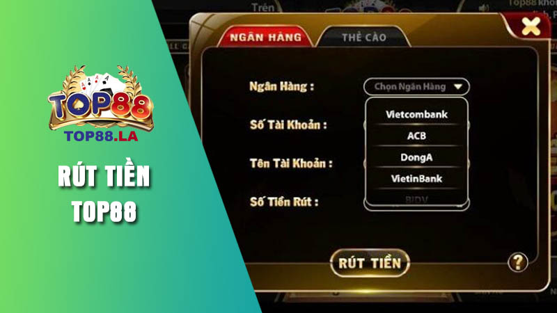 Hướng dẫn rút tiền Top88 qua tài khoản ngân hàng