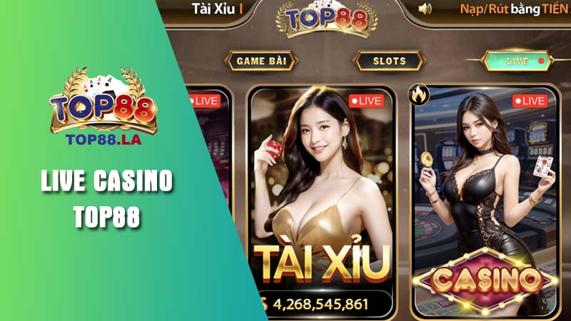Live Casino Top88 mang đến trải nghiệm chân thực