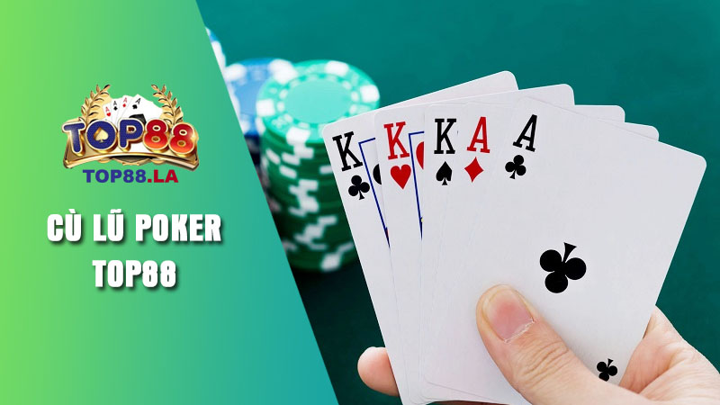 Tìm hiểu tổng quan tay bài Cù lũ Poker